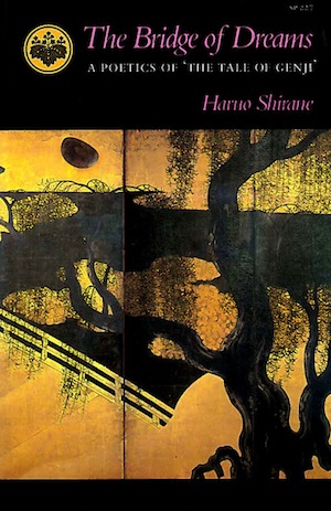 Buy Haruo Shirane's 'The Bridge of Dreams: A Poetics of The Tale of Genji'