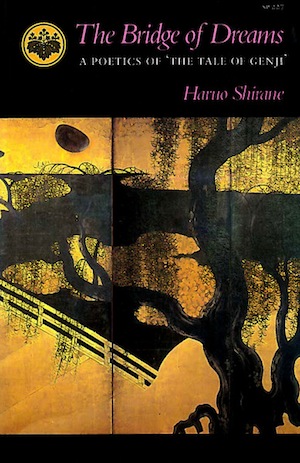 Buy Haruo Shirane's 'The Bridge of Dreams: A Poetics of The Tale of Genji'